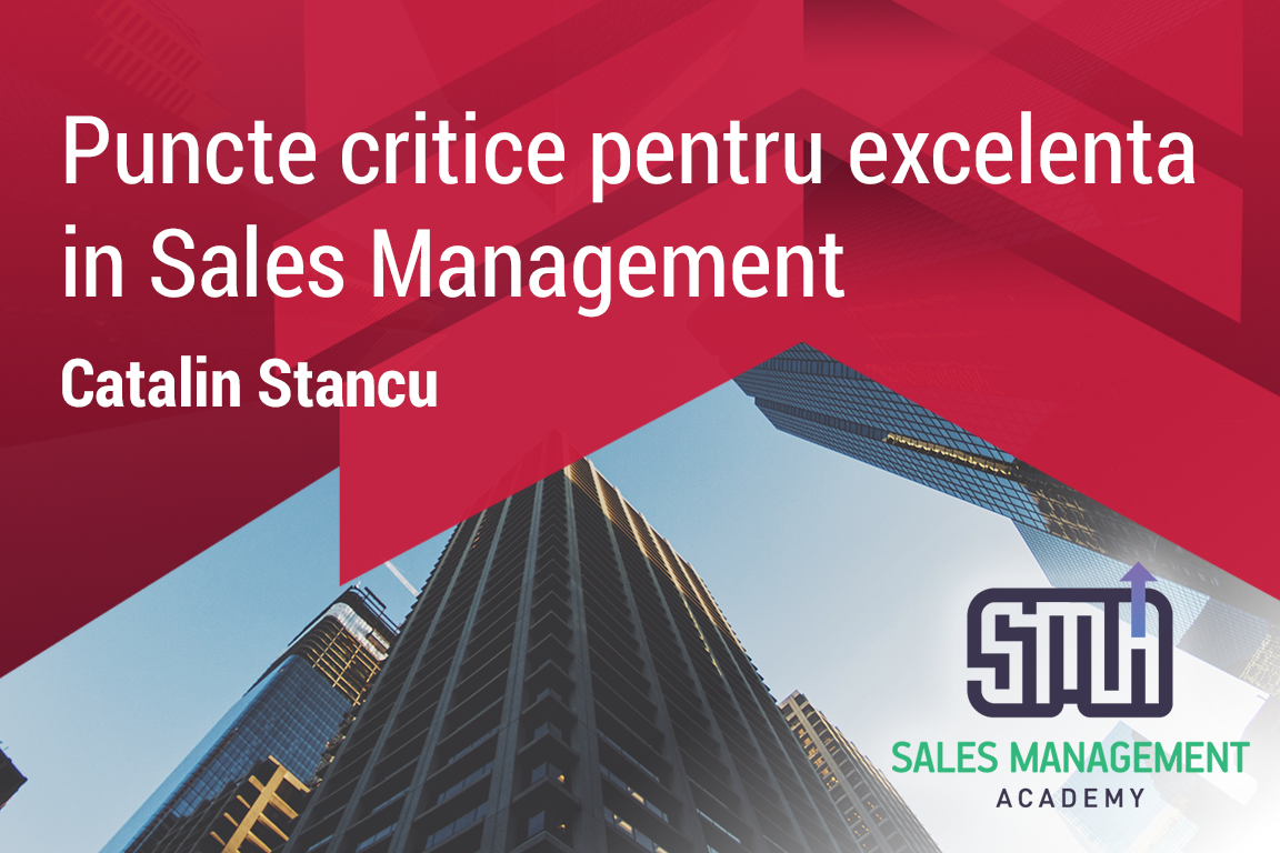 Puncte critice pentru excelenta in Sales Management Puncte critice pentru excelenta in Sales Management