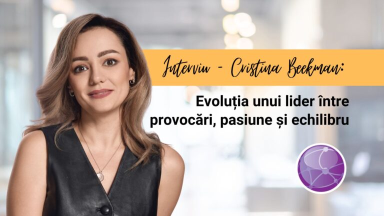 Cristina Beekman: Evoluția unui lider între provocări, pasiune și echilibru