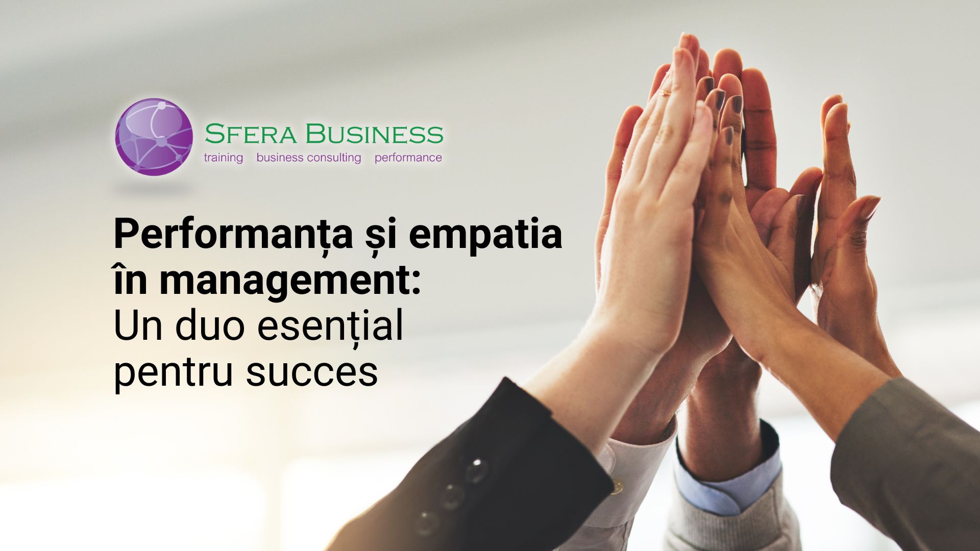 Performanta si empatia in management: Un duo esential pentru succes