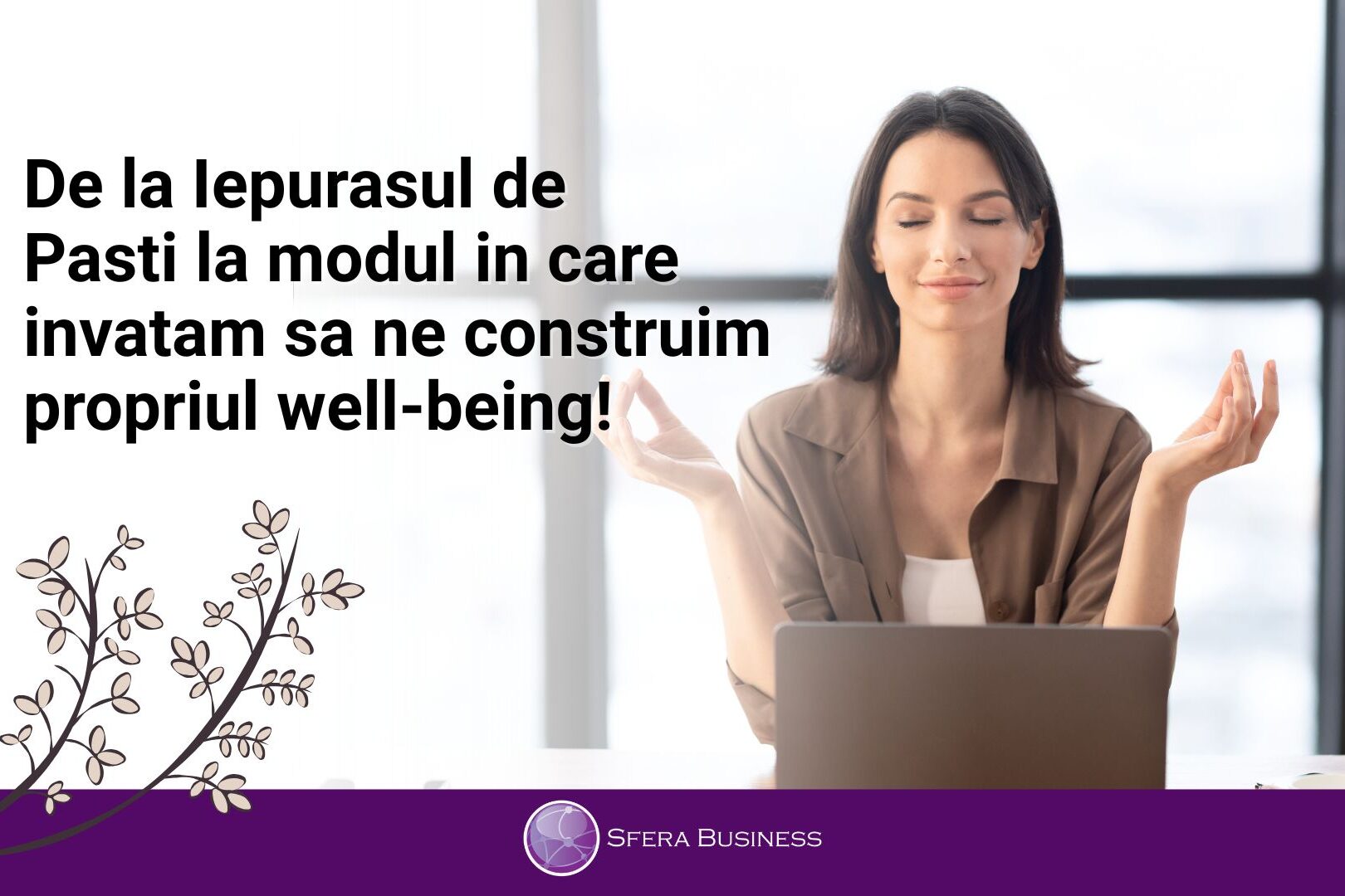 Blog article Sfera (17) De la Iepurasul de Pasti la modul in care invatam sa ne construim propriul well-being!